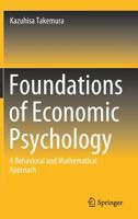 Foundations of Economic Psychology : A Behavioral and Mathematical Approach 9811390487 Book Cover