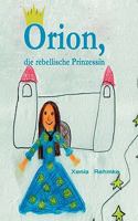 Orion: Die rebellische Prinzessin 3837037649 Book Cover