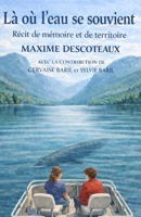 Là où l’eau se souvient: Récit de mémoire et de territoire (French Edition) B0GDXM9LJG Book Cover