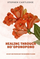 Healing Through Ho'oponopono B0FJ2R95HQ Book Cover