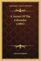 A Secret of the Lebombo (1905) 1523716304 Book Cover