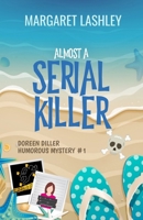 Almost a Serial Killer 1949989542 Book Cover