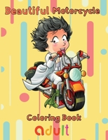 Beautiful Motorcycle Coloring Book Adult: 8.5''x11''/motorcycle coloring book B09BJP2SRV Book Cover
