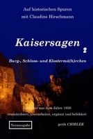 Kaisersagen, Burg-, Schloss- und Klostermä(h)rchen - Teil 2 (Auf historischen Spuren mit Claudine Hirschmann) B0C1JB1W6S Book Cover