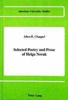 Selected Poetry and Prose of Helga Novak (American University Studies. Series I, Germanic Languages and Literature, Vol 79) 082041042X Book Cover