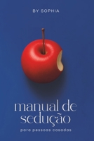 Manual de Sedução para Pessoas Casadas (Portuguese Edition) B0H9Q9RXGL Book Cover