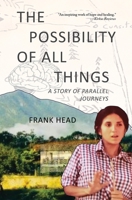 The Possibility of All Things: A Story of Parallel Journeys 0578326655 Book Cover