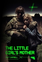 The Little Girl's Mother: A Gripping Action-Packed Thriller | Strong Female Lead | Military Fiction | Thrilling Page-Turner | Special Forces | British setting B0FPR85ZMP Book Cover