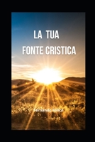 La tua fonte cristica B0BNV5H8PJ Book Cover