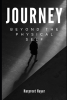 Journey beyond the physical self B0CFCP893S Book Cover