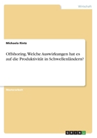 Offshoring. Welche Auswirkungen hat es auf die Produktivität in Schwellenländern? (German Edition) 3346094936 Book Cover