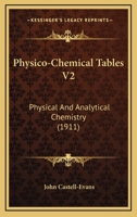 Physico-Chemical Tables V2: Physical And Analytical Chemistry 1168162297 Book Cover