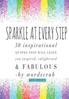 Sparkle At Every Step (Kids): 30 inspirational quotes that will leave you feeling inspired, enlightened and fabulous 1545295514 Book Cover