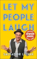 Let My People Laugh: Greatest Jewish Jokes of All Time! 1510782168 Book Cover