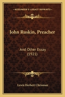 John Ruskin, Preacher: And Other Essay 1164868330 Book Cover