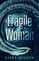 A Fragile Woman 0578973243 Book Cover