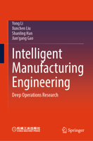Intelligent Manufacturing Engineering: Deep Operations Research 981953108X Book Cover