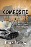 Composite Warfare: The Conduct of Successful Ground Force Operations in Africa 1928211763 Book Cover