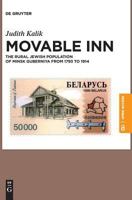 Movable Inn: The Rural Jewish Population of Minsk Guberniya in 1793-1914 3110576015 Book Cover