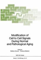 Modification of Cell to Cell Signals During Normal and Pathological Aging (Nato a S I Series Series H, Cell Biology) 364272731X Book Cover