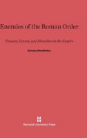 Enemies of the Roman Order: Treason, Unrest and Alienation in the Empire 0415086213 Book Cover