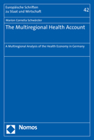 The Multiregional Health Account: A Multiregional Analysis of the Health Economy in Germany 3848756552 Book Cover