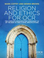 Religion and Ethics for OCR: The Complete Resource for Component 02 of the New as and a Level Specifications 1509510168 Book Cover