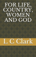 For Life, Country, Women and God 1082211427 Book Cover