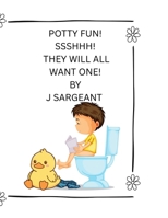 Potty fun: Ssshhh! Don't tell everyone, they will all want one! B0H6T2TW5D Book Cover
