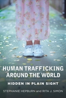 Human Trafficking Around the World: Hidden in Plain Sight 023116145X Book Cover