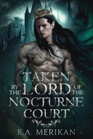 Taken by the Lord of the Nocturne Court 1914921100 Book Cover