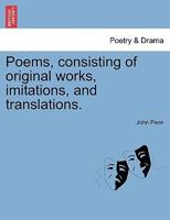 Poems, consisting of original works, imitations, and translations. 1241142246 Book Cover