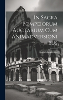 In Sacra Pompeiorum Auctarium Cum Animadversionibus 1022171844 Book Cover