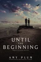 Until the Beginning 0062225642 Book Cover