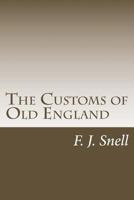 The Customs of Old England 1540809013 Book Cover
