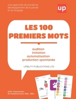 LES 100 PREMIERS MOTS Un guide pour le développement de la parole et du langage B0BN7PTF1Y Book Cover