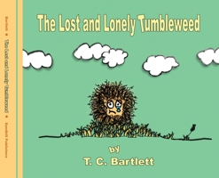 The Lost and Lonely Tumbleweed 1733908609 Book Cover