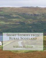 Short Stories from Rural Scotland 1481021958 Book Cover