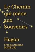 Le Chemin qui mène aux Souvenirs: Hugon B0C51ZGNFJ Book Cover