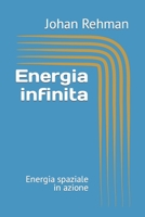 Energia infinita: Energia spaziale in azione B0BBJRKZ91 Book Cover