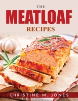 The Meatloaf Recipes 1915033942 Book Cover