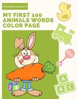 My First 100 Animals Words Color Page: Learning English Animal Vocabulary, How to read and write (spelling) with ABC Alphabet word coloring books for children boys, girls, kids age 4-8 years old. 179707220X Book Cover