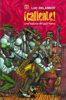 Caliente!  Una historia del Jazz latino (La Ciencia Para Todos, 48) (Ciencia Para Todos) 9681652193 Book Cover