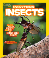 National Geographic Kids Everything Insects: All the Facts, Photos, and Fun to Make You Buzz 142631891X Book Cover
