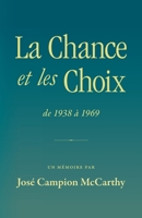 La Chance et les Choix: de 1938 à 1969 1643888560 Book Cover