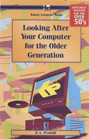 Looking After Your Computer for the Older Generation 0859346080 Book Cover