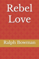 Rebel Love 1986232212 Book Cover