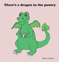 There's a dragon in the pantry 0646846574 Book Cover