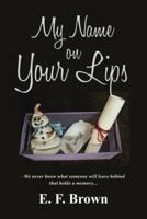 My Name on Your Lips 1458221148 Book Cover