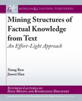 Mining Structures of Factual Knowledge from Text: An Effort-Light Approach 3031007840 Book Cover